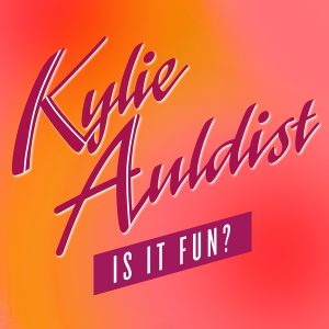 Kylie Auldist - Is It Fun
