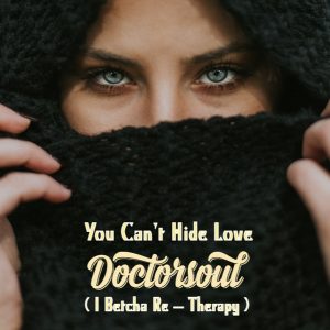 DoctorSoul - You Can't Hide Love