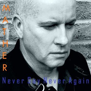 Mather - Never say never again