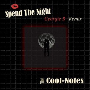 The Cool notes - Spend the Night - remix de Georgie B