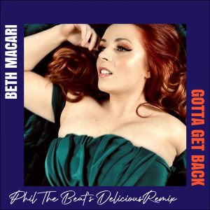 Beth Macari - Gotta Get Back (Phil The Beat Remix)