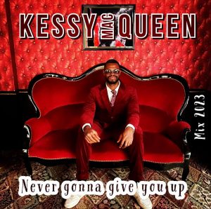 Kessy Mac Queen - Never gonna give you up