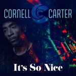 Cornell Carter dit CC – It’s So Nice