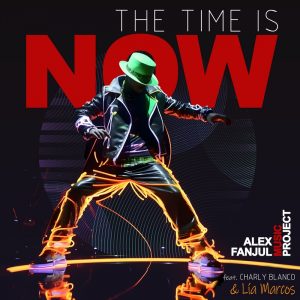 Alex Fanjul feat Charly Blanco and Lía Marcos - The time is now