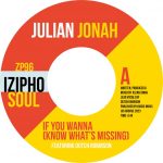 Julian Jonah – If you wanna (know what’s missing)
