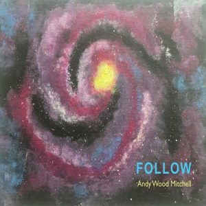 Pochette du single Follow de Andy Wood Mitchell