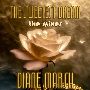 Ppchette de disque de Diane Marsh – The Sweetest Dream (The mixes)