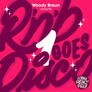 Pochette de disque de l'artiste Woody Braun - R&B Goes Disco Vol. 1