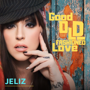 Pochette du single de JELIZ (Jill Zadeh) intitulé Good Old Fashioned Love