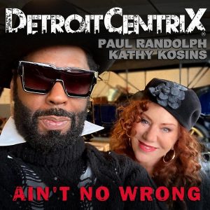 Pochette de disque de detroitcentrix-feat-kathy-kosins-and-paul-randolph-ain’t-no-wrong