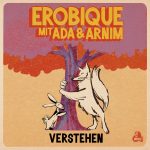 Erobique feat. Ada & Arnim Teutoburg-Weiss – Verstehen